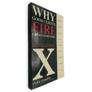 Why Good Clients Fire Great Companies - John Gamble