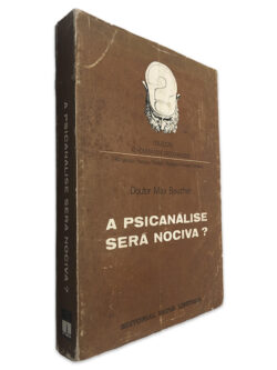 A Psicanálise Será Nociva - Max Beucher