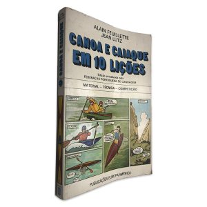 Canoa e Caiaque em 10 Lições - Alain Feuillette - Jean Lutz