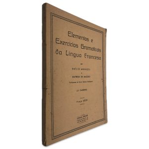 Elementos e Exercícios Gramaticais da Língua Francesa - Emílio Menezes - Matheus de Macedo