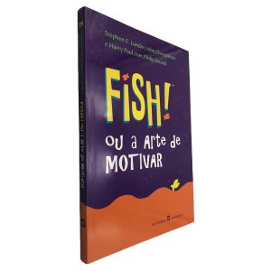 Fish (Ou a Arte de Motivar) - Stephen C. Lundin - John Christensen