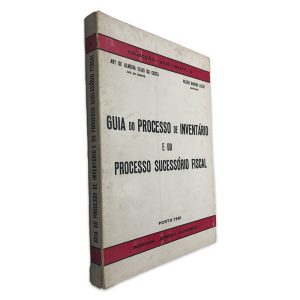 Guia do Processo de Inventário e do Processo Sucessório Fiscal - Ary de Almeida Ellias da Costa
