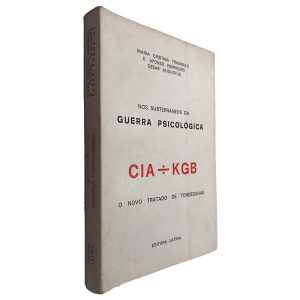 Nos Subterrâneos da Guerra Psicológica (CIA - KGB O Novo Tratado de Tordesilhas) - Maria Cristina Trasibulo - D. Afonso Henriques