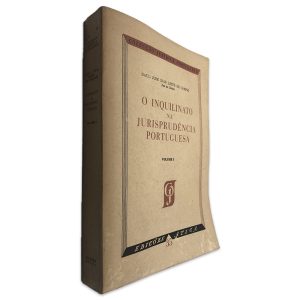 O Inquilinato na Jurisprudência Portuguesa (Volume I) - Raul José Dias Leite de Campos