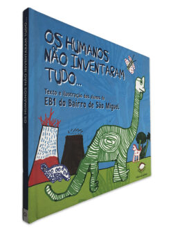 Os Humanos Não Inventaram Tudo... - EB1 do Bairro de São Miguel