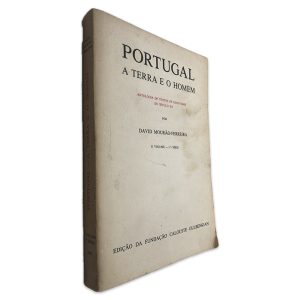 Portugal a Terra e o Homem (II Volume) - David Mourão-Ferreira