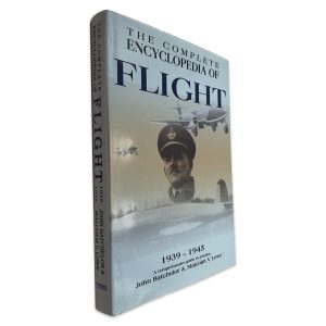 The Complete Encyclopedia of Flight (1939 - 1949) - John Batchelor - Malcolm V. Lowe