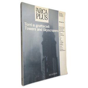 Torri e Grattacieli Towers and Skyscrapers (L_Arca Plus - N.º 13)