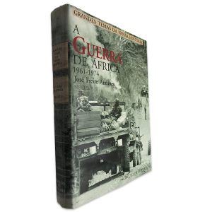 A Guerra de África (1961 - 1974 Volume II) - José Freire Antunes