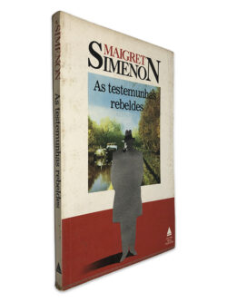 As Testemunhas Rebeldes - Maigret Simenon
