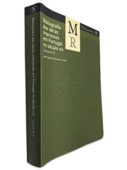 Bibliografia das Obras Impressas em Portugal no Século XVII (Letras M-R) - João Frederico de Gusmão C. Arouca