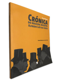 Crónica do Regicida Invisível Alfredo Luís da Costa - Paulo Barriga