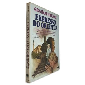 Expresso do Oriente - Graham Greene