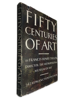 Fifty Centuries of Art - Francis Henry Taylor