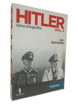 Hitler (Uma Biografia - Vol. 5) - Ian Kershaw