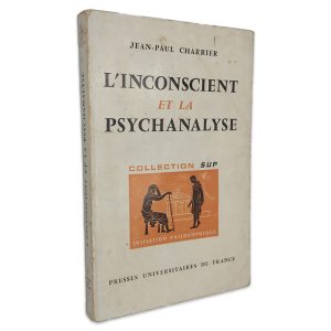 L_Inconscient et la Psychanalyse - Jean-Paul Charrier