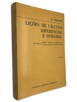 Lições de Cálculo Diferencial e Integral (Volume III) - A. Ostrowski