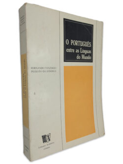 O Português (Entre as Línguas do Mundo) - Fernando Venâncio - Peixoto da Fonseca