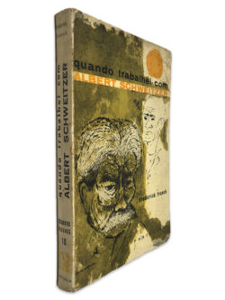 Quando Trabalhei com Albert Schweitzer - Frederick Franck