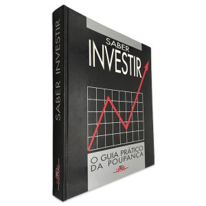 Saber Investir (O Guia Prático da Poupança)