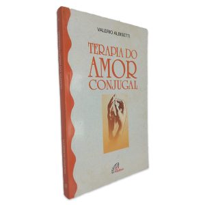 Terapia do Amor Conjugal - Valerio Albisetti