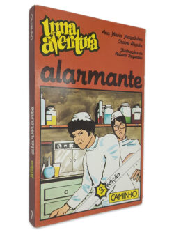 Uma Aventura Alarmante - Ana Maria Magalhães - Isabel Alçada