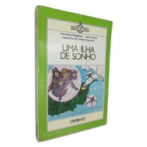 Uma Ilha de Sonho - Ana Maria Magalhães - Isabel Alçada 2