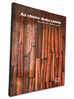 Ao Cheiro Desta Canela - Marília dos Santos Lopes