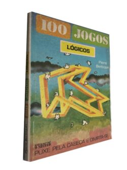 100 Jogos Lógicos - Pierre Berloquin