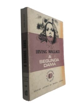 A segunda dama - Irving Wallace