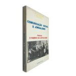 Comunicação social e jornalismo (Volume 1 - O fabrico da actualidade) - Adriano Duarte Rodrigues / Eduarda Dionísio / Helena G. Neves