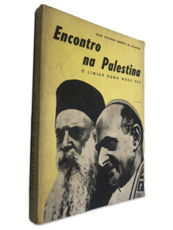 Encontro na Palestina (O Limiar Duma Nova Era) - João Souchon Barreto de Atalayao