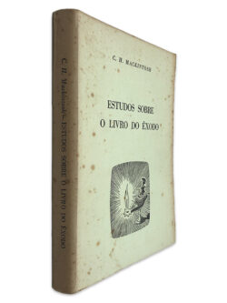 Estudos Sobre o Livro do Êxodo - C. H. Mackintosh