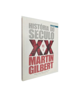 História do Século XX (Volume 6) - Martin Gilbert