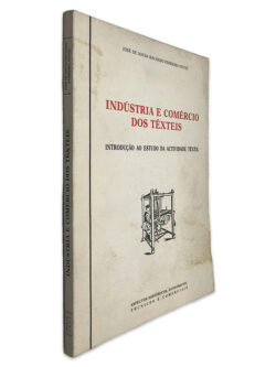 Indústria e Comércio dos Têxteis - José de Sousa Machado Ferreira Neves