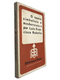 O Teatro Simbolista e Modernista - Luiz Francisco Rebello