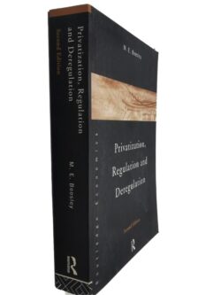 Privatization, regulation and deregulation - M. E. Beesley
