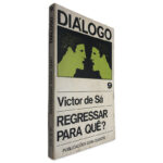 Regressar Para Quê? - Victor de Sá