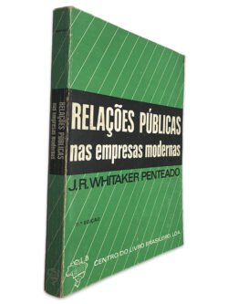 Relações Públicas nas Empresas Modernas - J. R. Whitaker Penteado