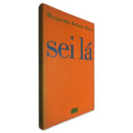 Sei Lá - Margarida Rebelo Pinto