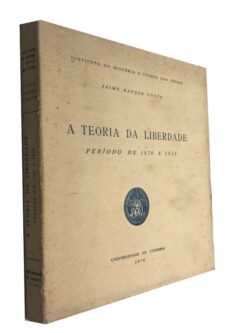 A Teoria Da Liberdade - Jaime Raposo Costa