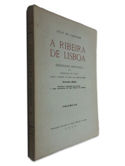A Ribeira de Lisboa (Volume III) - Júlio de Castilho