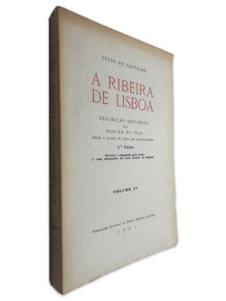 A Ribeira de Lisboa (Volume IV) - Júlio de Castilho