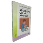 As Crianças Que Não Aprendem - Jean-Marie Dole / Denis Bellano