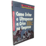 Como Evitar e Ultrapassar a Crise na Empresa - Jean-François Daigne