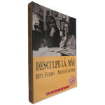 Desculpe Lá, Mãe - Rita Ferro / Marta Gautier
