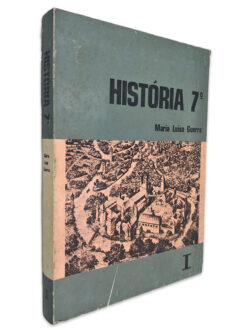 História (7.º Volume I) - Maria Luisa Guerra