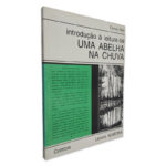 Introdução à Leitura de Uma Abelha na Chuva - Carlos Reis
