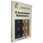 O Socialismo Reformista - Georges Lefranc