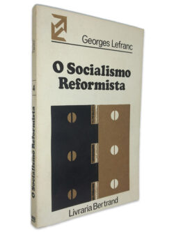 O Socialismo Reformista - Georges Lefranc